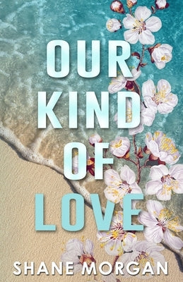 Our Kind of Love by Morgan, Shane