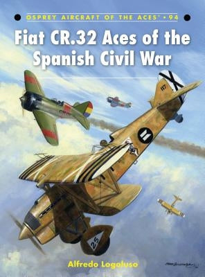 Fiat CR.32 Aces of the Spanish Civil War by Logoluso, Alfredo