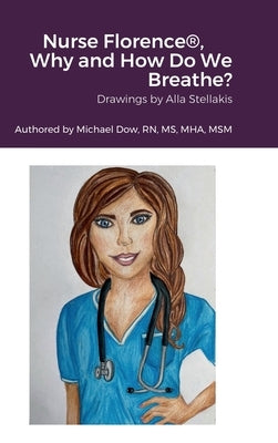 Nurse Florence(R), Why and How Do We Breathe? by Dow, Michael