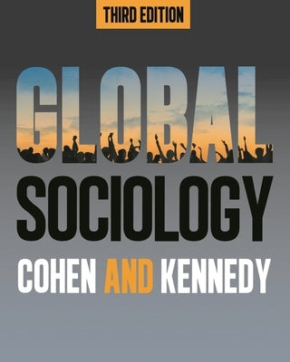 Global Sociology, Third Edition by Cohen, Robin