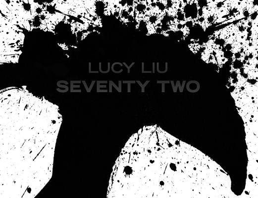 Lucy Liu: Seventy Two: Special Edition by Liu, Lucy