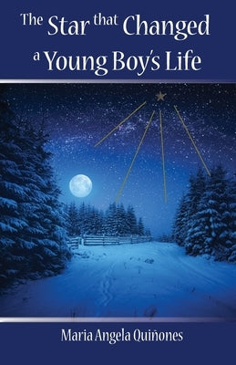 The Star that Changed a Young Boy's Life by Quiñones, Maria Angela