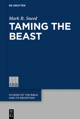 Taming the Beast: A Reception History of Behemoth and Leviathan by Sneed, Mark R.