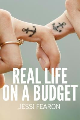 Real Life on a Budget: 17 Practical Challenges to Live and Thrive on a Budget by Fearon, Jessi