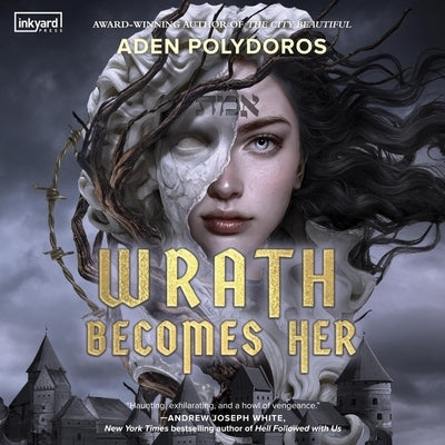 Wrath Becomes Her by Polydoros, Aden