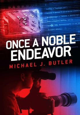 Once a Noble Endeavor by Butler, Michael J.