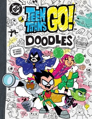 Teen Titans Go! Doodles by Warner Brothers