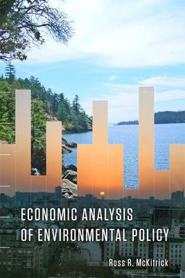Economic Analysis of Environmental Policy by McKitrick, Ross