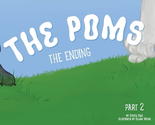 The Poms: The Ending by Pace, Sylvia