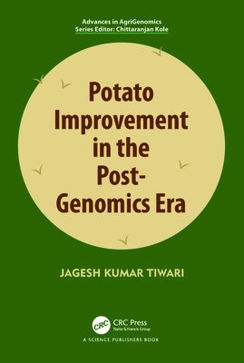 Potato Improvement in the Post-Genomics Era by Tiwari, Jagesh