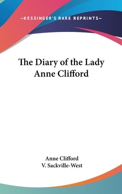 The Diary of the Lady Anne Clifford by Clifford, Anne