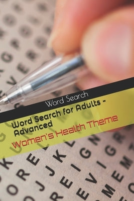 Word Search for Adults - Advanced: Women's Health Theme by Collins, Rita L.