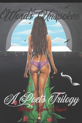 Words Unspoken: A Poets Trilogy by Samuels, Monique Lyrical