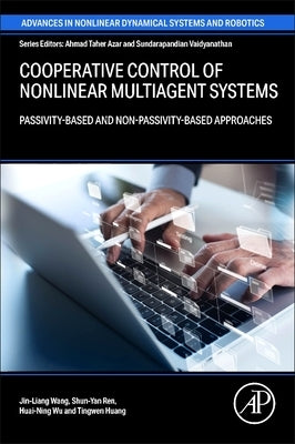 Cooperative Control of Nonlinear Multiagent Systems: Passivity-Based and Non-Passivity-Based Approaches by Wang, Jin-Liang