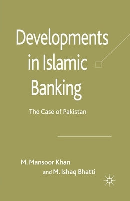 Developments in Islamic Banking: The Case of Pakistan by Khan, M.