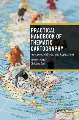 Practical Handbook of Thematic Cartography: Principles, Methods, and Applications by Lambert, Nicolas