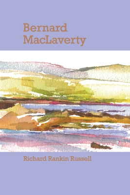 Bernard MacLaverty by Russell, Richard Rankin