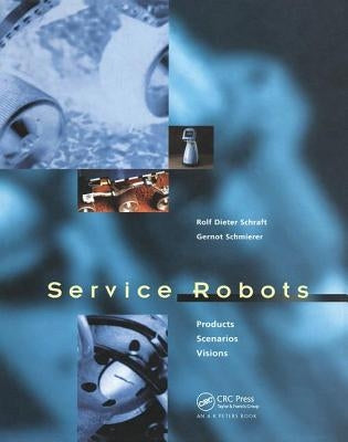 Service Robots by Schraft, Rolf Dieter