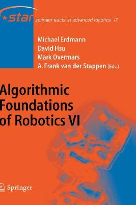 Algorithmic Foundations of Robotics VI by Erdmann, Michael