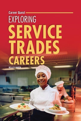 Exploring Service Trades Careers by Barth, Kelley