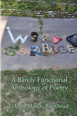 Word Garbage: A Barely Functional Anthology of Poetry by Burkhead, G. D.
