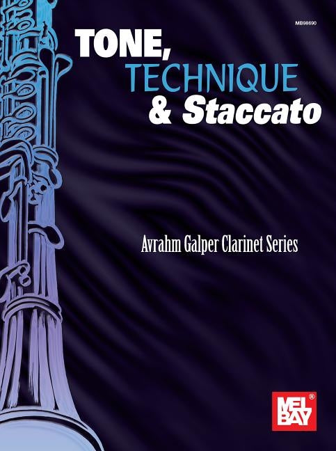 Tone, Technique & Staccato by Galper, Avrahm