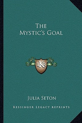 The Mystic's Goal by Seton, Julia
