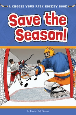 Save the Season: A Choose Your Path Hockey Book by Simons, Lisa M. Bolt