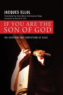 If You Are the Son of God by Ellul, Jacques
