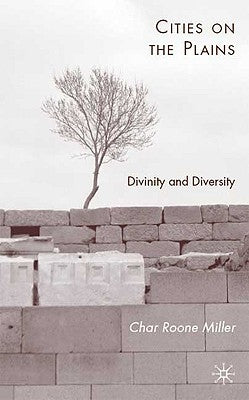 Cities on the Plains: Divinity and Diversity by Miller, C.