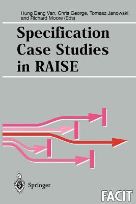 Specification Case Studies in Raise by Dang Van, Hung