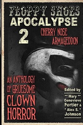 Floppy Shoes Apocalypse 2: Cherry Nose Armageddon by Freville, Bob