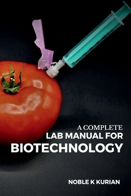 A Complete Lab Manual for Biotechnology by Noble