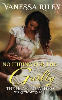 No Hiding For The Guilty by Riley, Vanessa