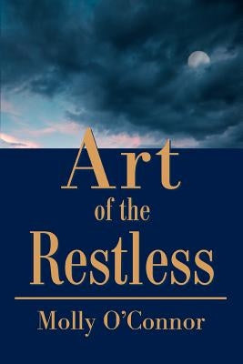 Art of the Restless by O'Connor, Molly
