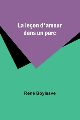 La leçon d'amour dans un parc by Boylesve, René