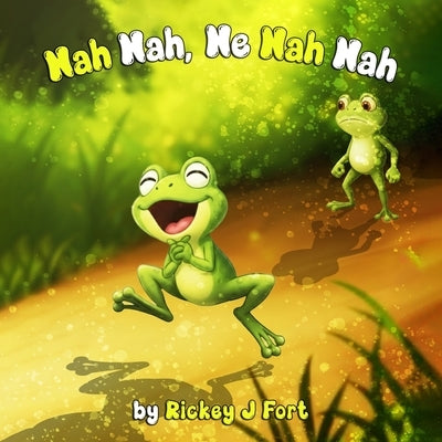 Nah Nah, Ne Nah Nah by Fort, Rickey J.