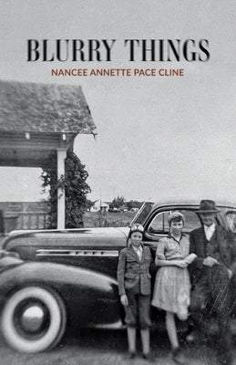 Blurry Things by Cline, Nancee Annette Pace