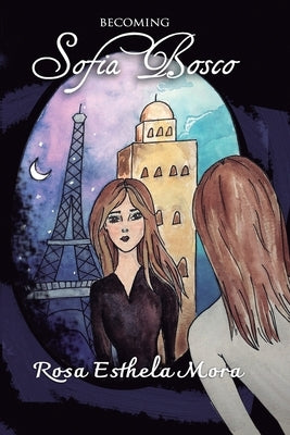 Becoming Sofia Bosco by Mora, Rosa Esthela