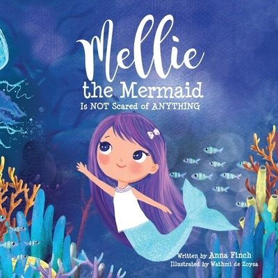 Mellie the Mermaid: Is NOT Scared of ANYTHING by Finch, Anna