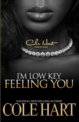 I'm Low Key Feeling You by Hart, Cole