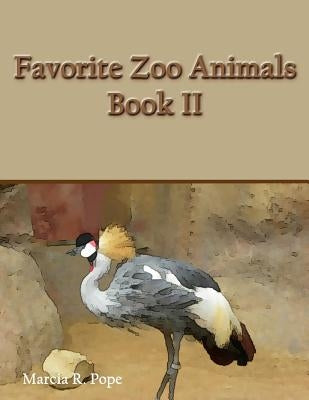 Favorite Zoo Animals Book II by Pope, Marcia R.