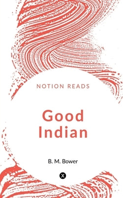 Good Indian by Bower, B.