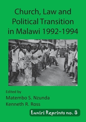Church, Law and Political Transition in Malawi 1992-1994 by Nzunda, Matembo S.