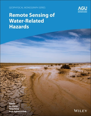 Remote Sensing of Water-Related Hazards by Zhang, Ke