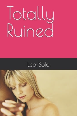 Totally Ruined by Solo, Leo