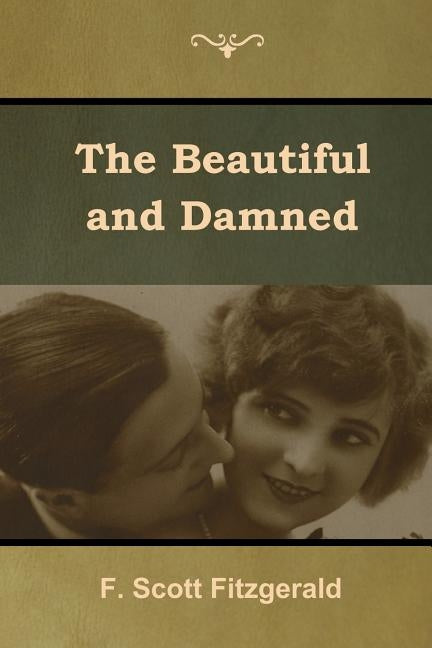 The Beautiful and Damned by Fitzgerald, F. Scott
