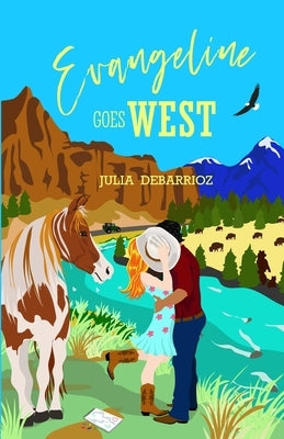 Evangeline Goes West by Debarrioz, Julia