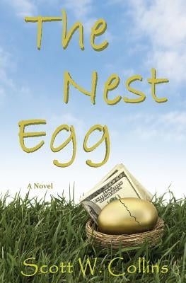 The Nest Egg by Collins, Scott W.