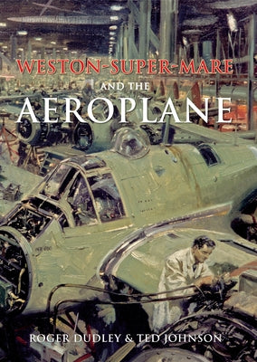 Weston-Super-Mare and the Aeroplane by Dudley, Roger